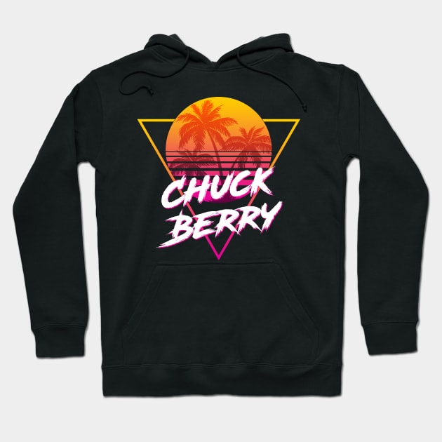 Chuck Berry - Proud Name Retro 80s Sunset Aesthetic Design Hoodie by DorothyMayerz Base